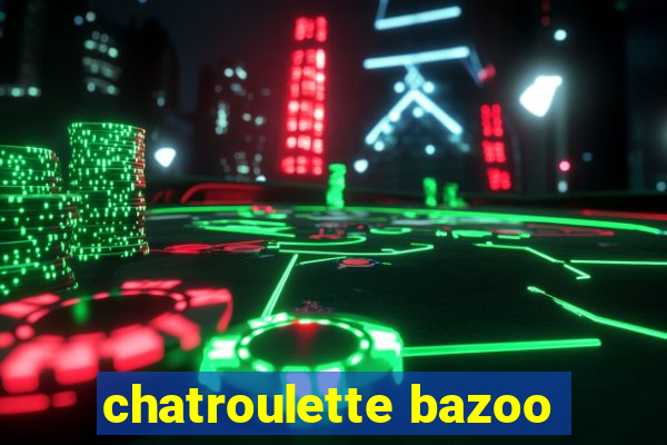 chatroulette bazoo